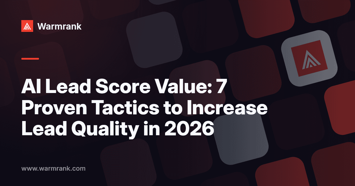 AI Lead Score Value: 7 Proven Tactics to Increase Lead Quality in 2026